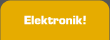 Elektronik!